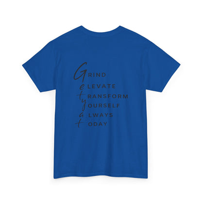 Motivational T-Shirt – “GETYAT” Acronym Back Print | Grind Elevate Transform Yourself Always Today