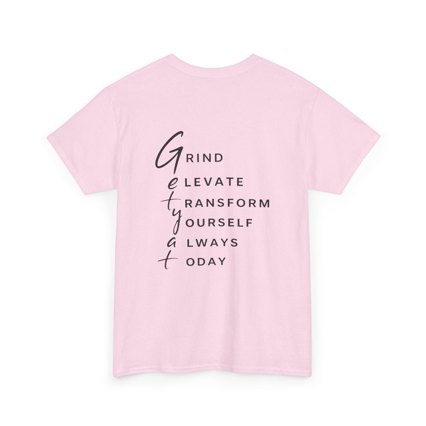 Motivational T-Shirt – “GETYAT” Acronym Back Print | Grind Elevate Transform Yourself Always Today