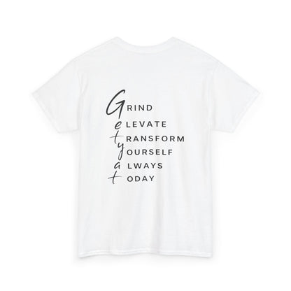 Motivational T-Shirt – “GETYAT” Acronym Back Print | Grind Elevate Transform Yourself Always Today