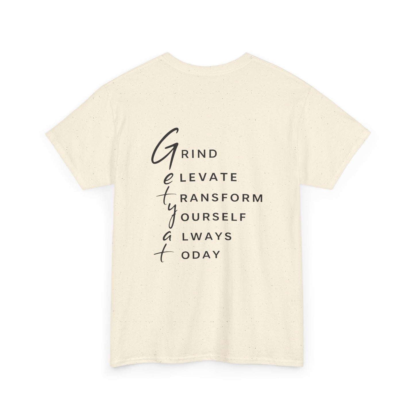 Motivational T-Shirt – “GETYAT” Acronym Back Print | Grind Elevate Transform Yourself Always Today