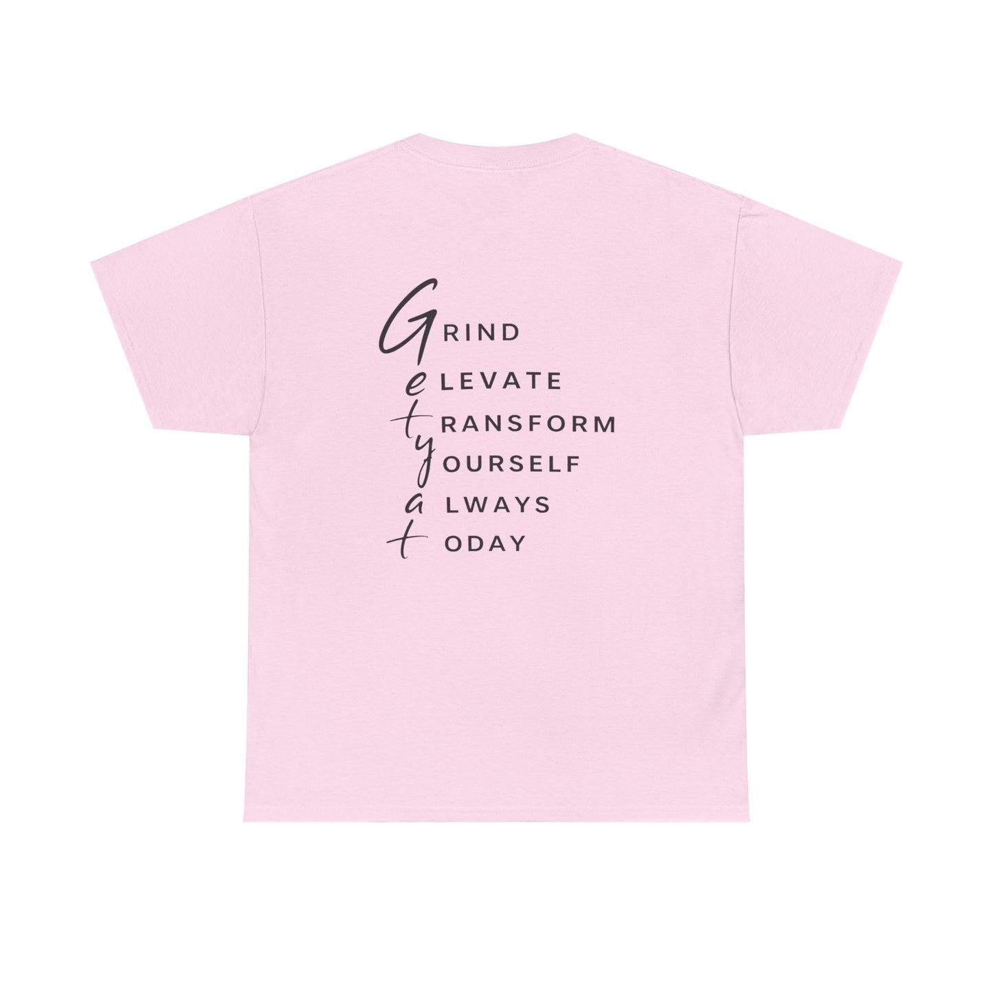 Motivational T-Shirt – “GETYAT” Acronym Back Print | Grind Elevate Transform Yourself Always Today