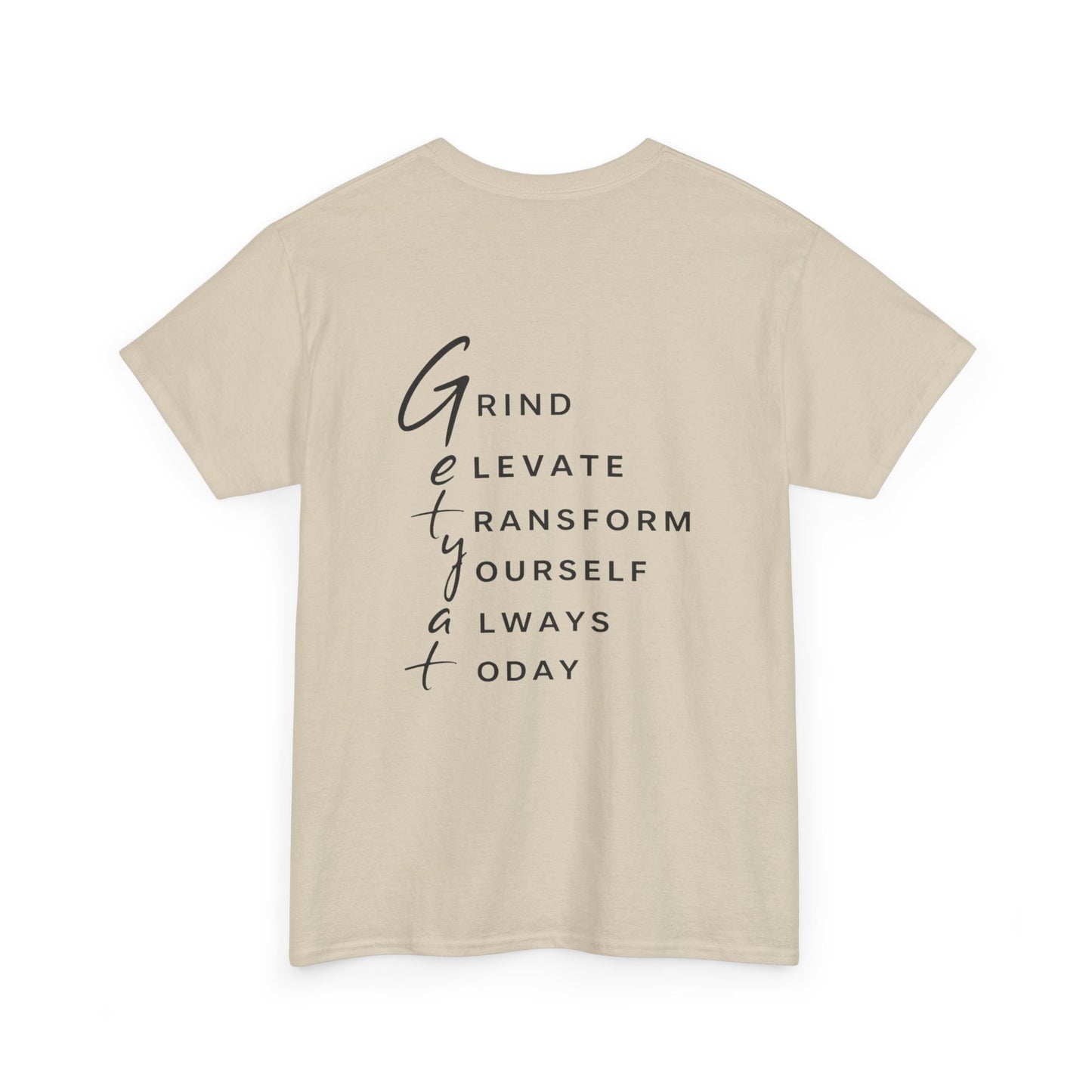 Motivational T-Shirt – “GETYAT” Acronym Back Print | Grind Elevate Transform Yourself Always Today